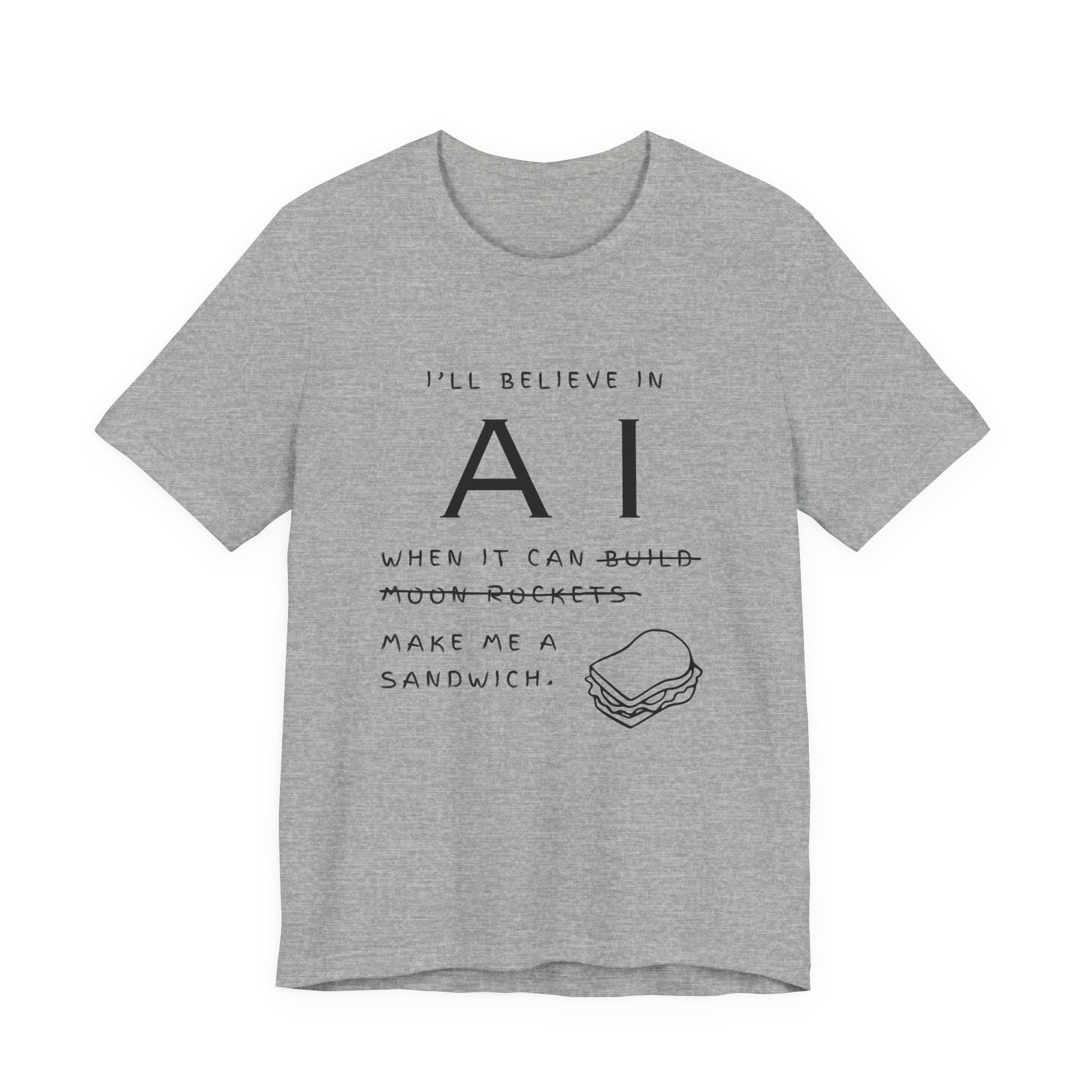 funny ai sandwich t shirt – “i’ll believe in ai when it makes me a sandwich” graphic tee funny ai sandwich t shirt – “i’ll believe in ai when it makes me a sandwich” graphic tee