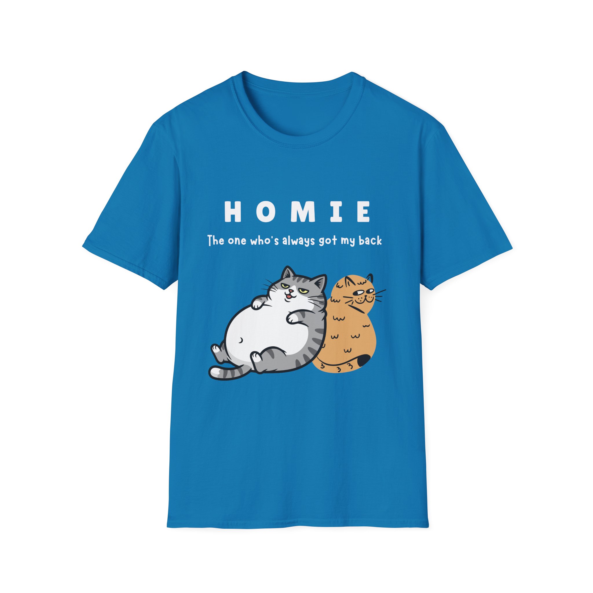 homie is the one who's always got my back funny cat friendship tee gildan 64000 softstyle t shirt homie is the one who's always got my back funny cat friendship tee gildan 64000 softstyle t shirt