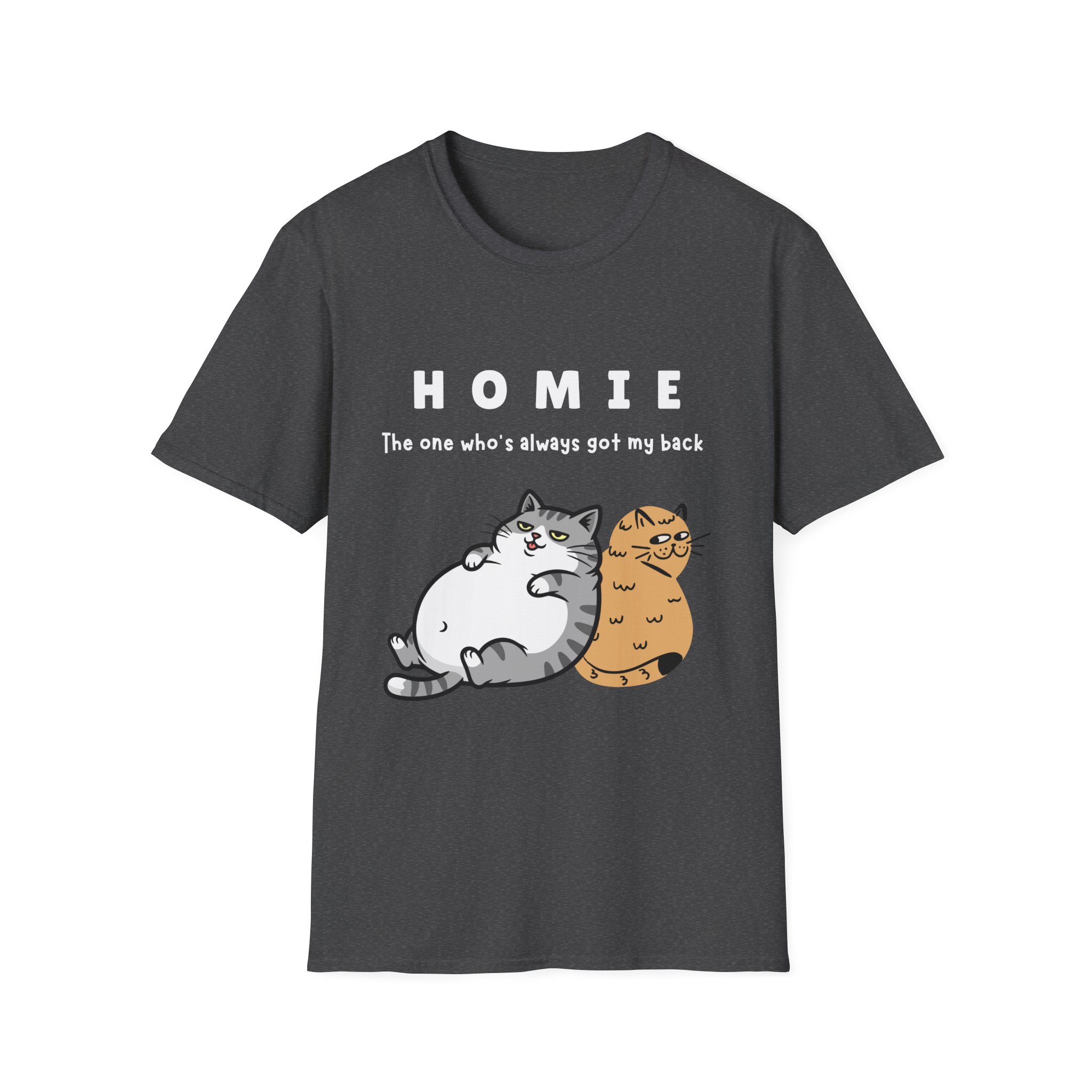 homie is the one who's always got my back funny cat friendship tee gildan 64000 softstyle t shirt homie is the one who's always got my back funny cat friendship tee gildan 64000 softstyle t shirt