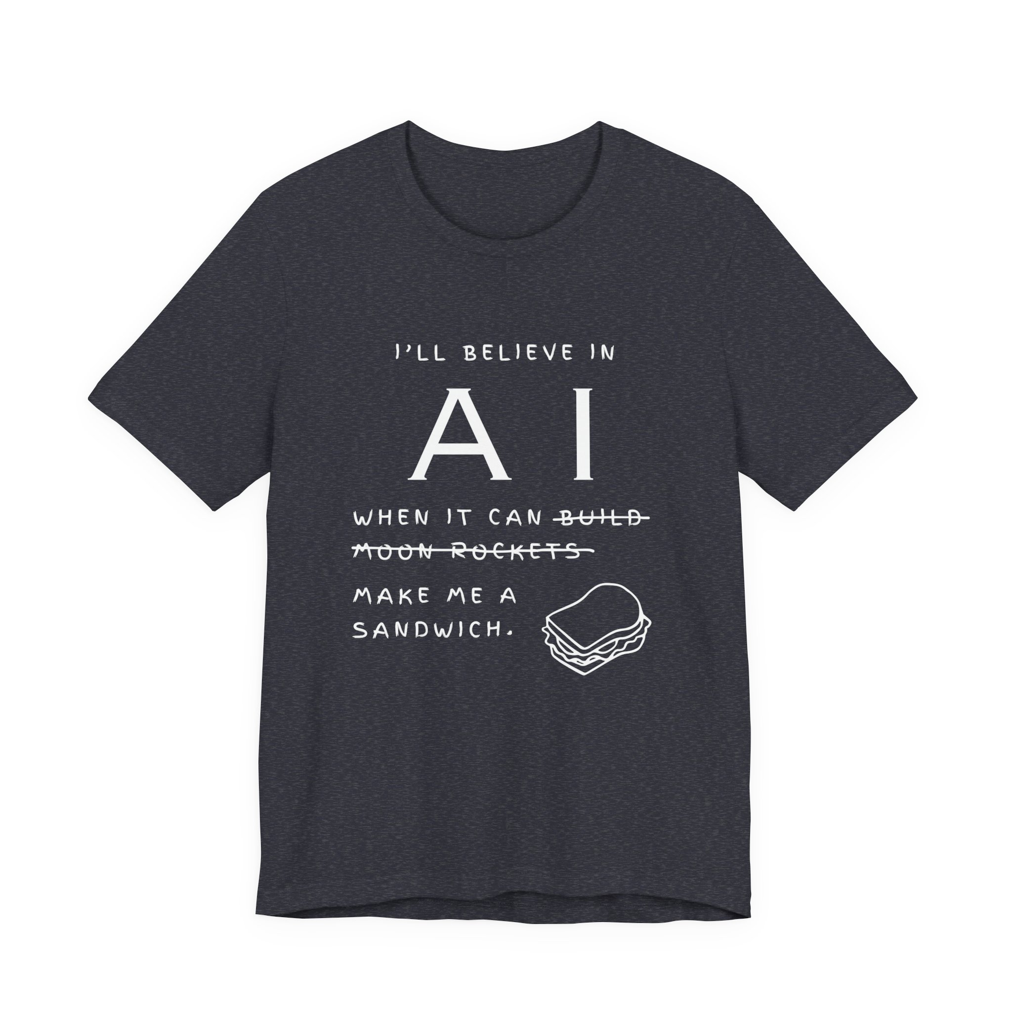funny ai sandwich t shirt – “i’ll believe in ai when it makes me a sandwich” graphic tee funny ai sandwich t shirt – “i’ll believe in ai when it makes me a sandwich” graphic tee