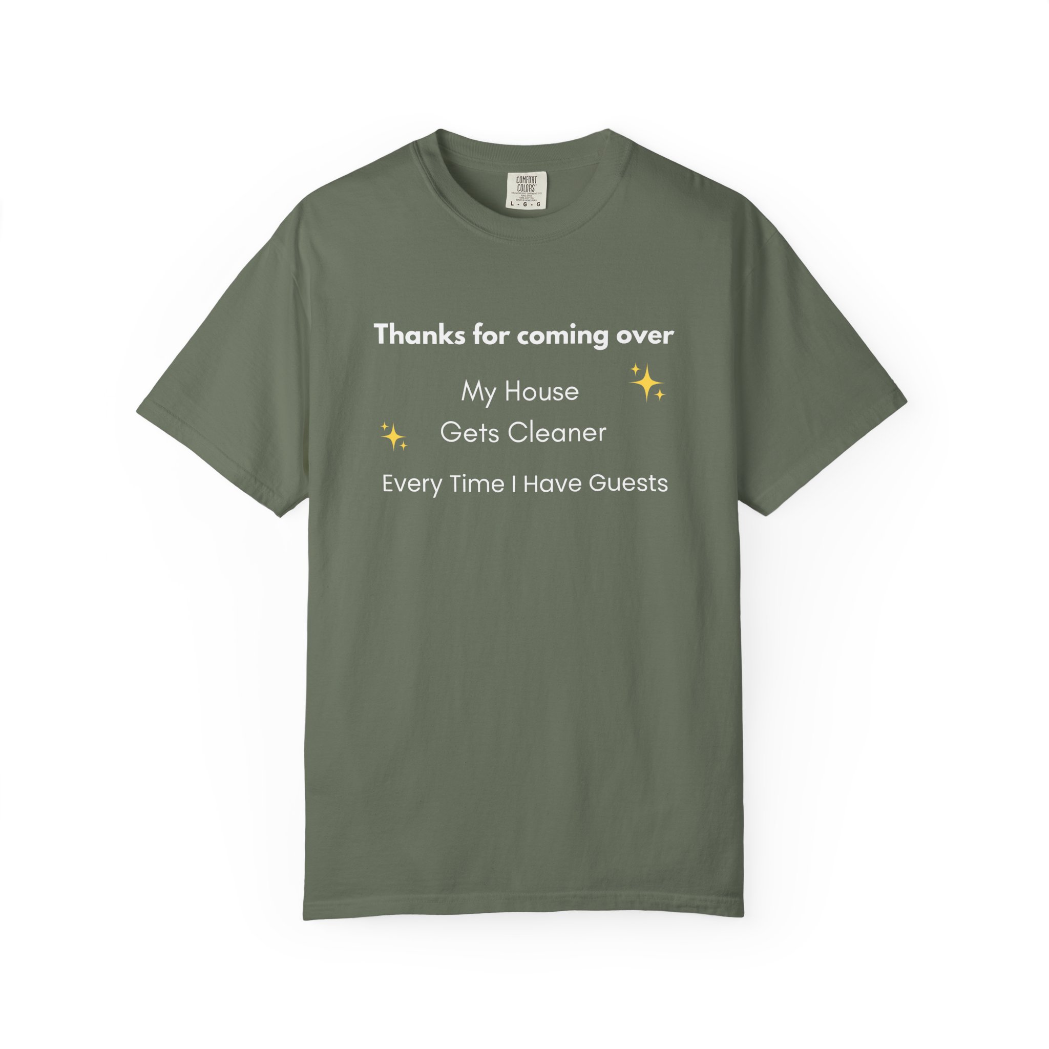 my house gets cleaner every time i have guests – funny comfort colors 1717 t shirt my house gets cleaner every time i have guests – funny comfort colors 1717 t shirt