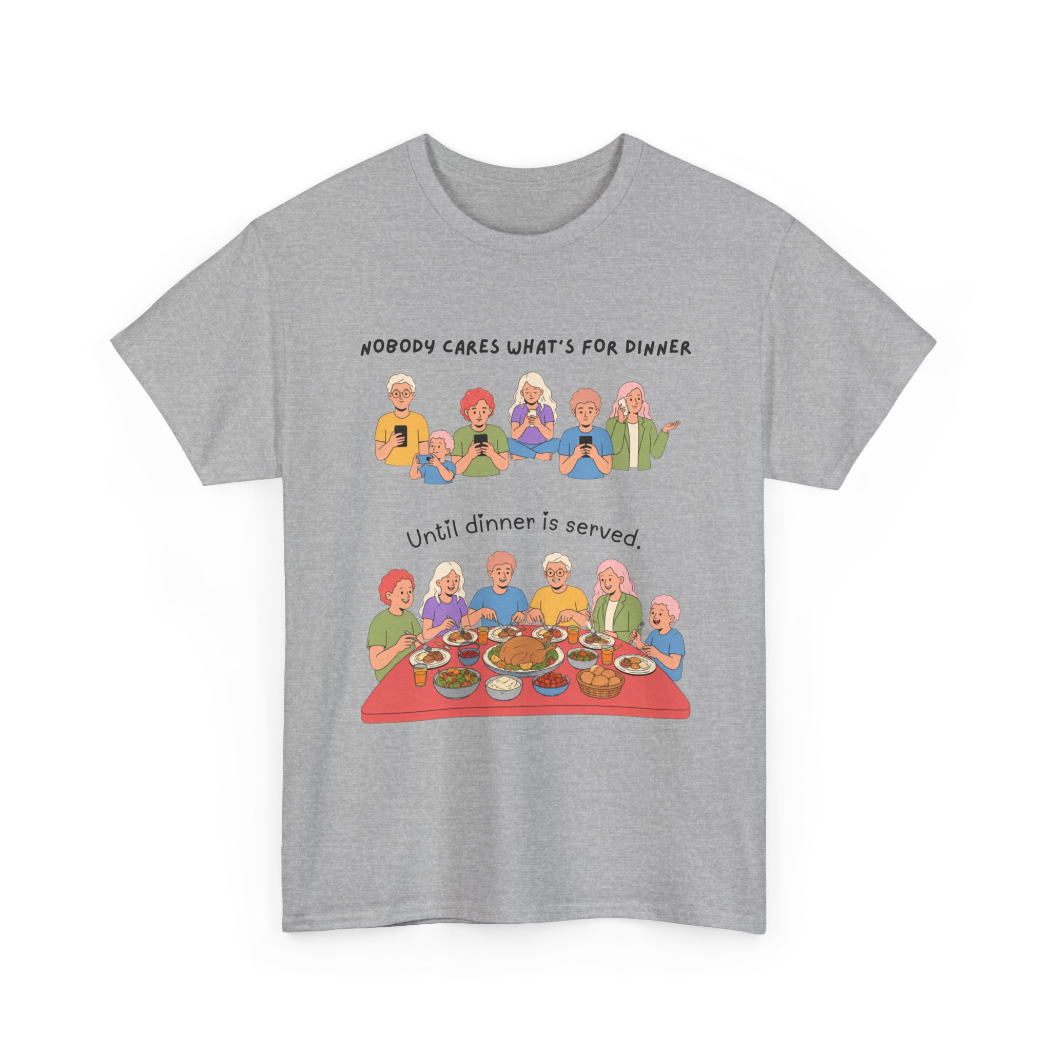 nobody cares what's for dinner until dinner is served t shirt funny family dinner humor tee gildan 5000 family life graphic shirt nobody cares what's for dinner until dinner is served t shirt funny family dinner humor tee gildan 5000 family life graphic shirt