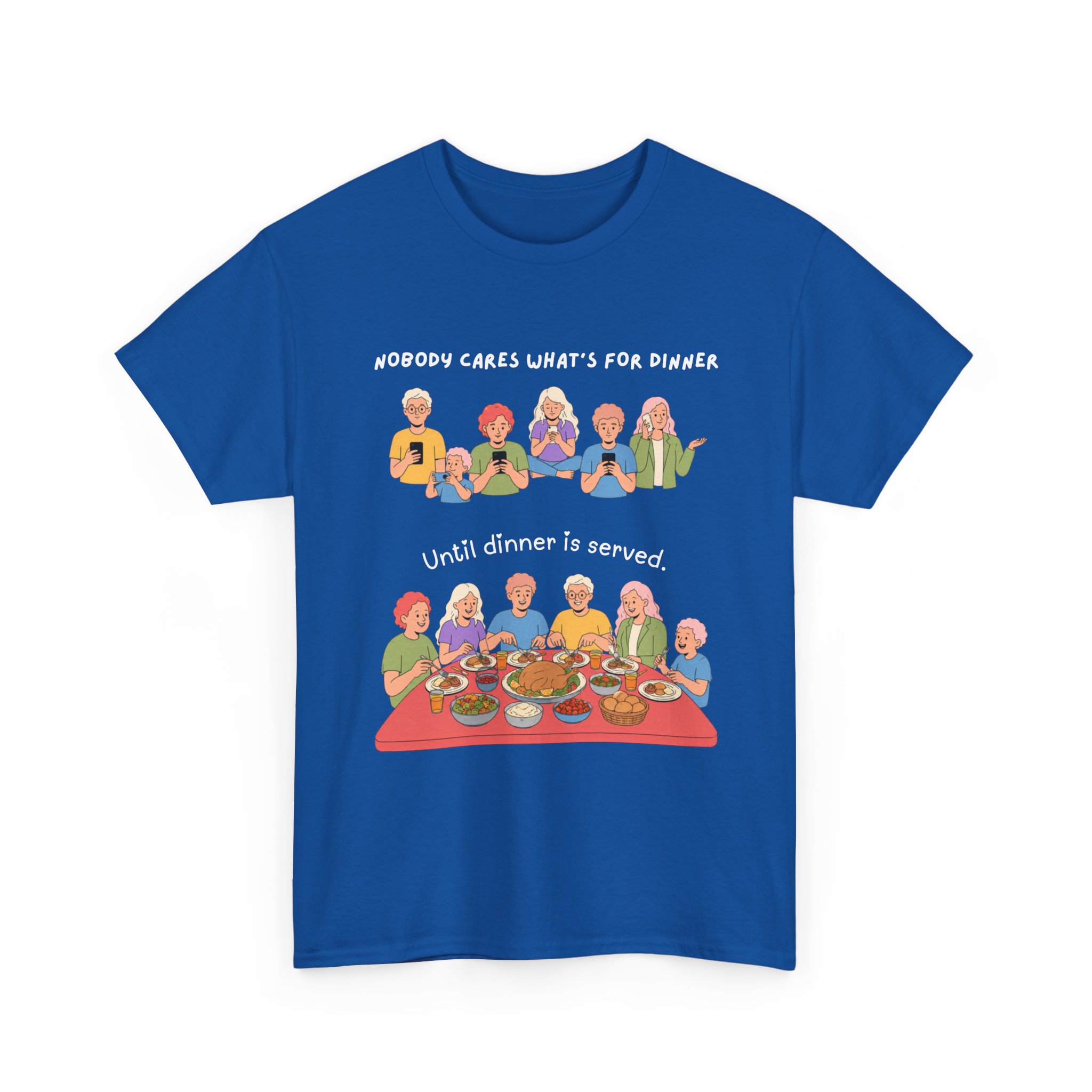 nobody cares what's for dinner until dinner is served t shirt funny family dinner humor tee gildan 5000 family life graphic shirt nobody cares what's for dinner until dinner is served t shirt funny family dinner humor tee gildan 5000 family life graphic shirt