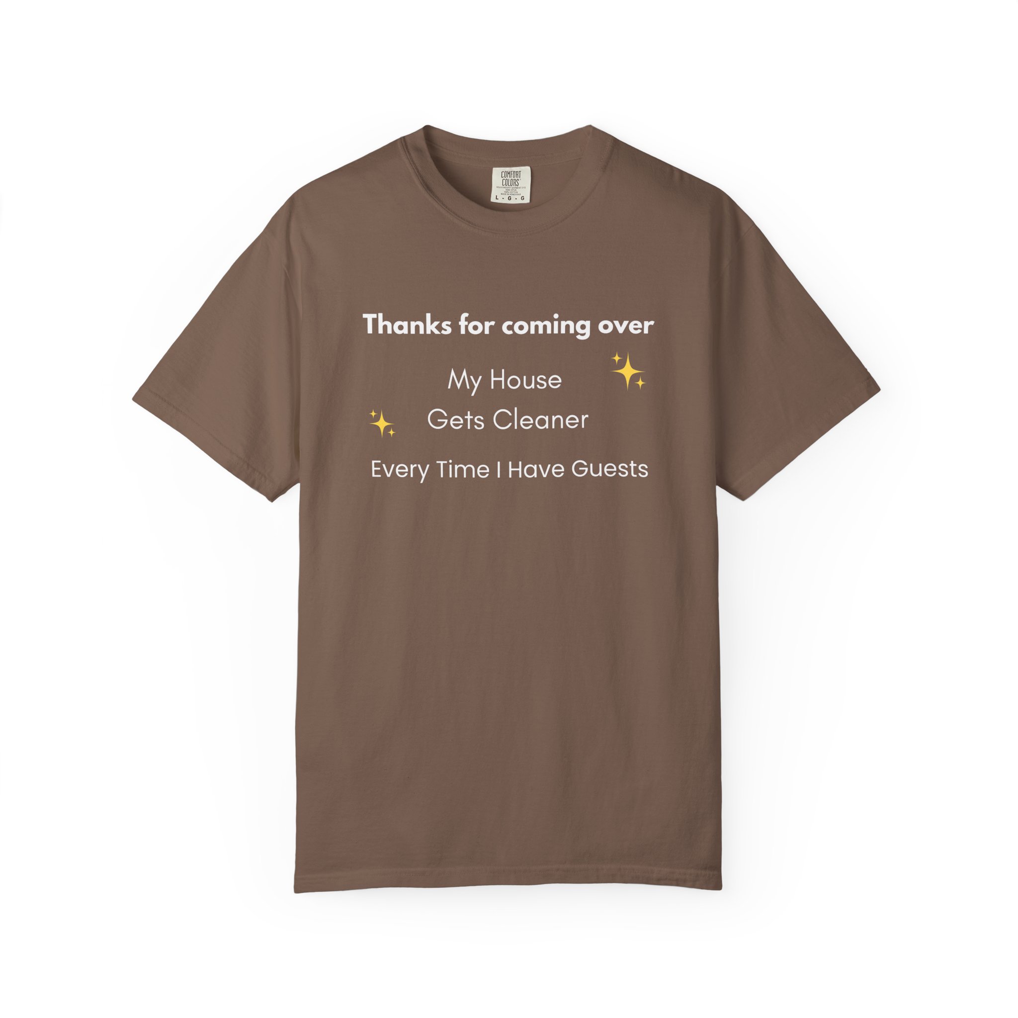 my house gets cleaner every time i have guests – funny comfort colors 1717 t shirt my house gets cleaner every time i have guests – funny comfort colors 1717 t shirt