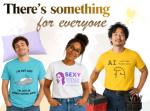 there's something for every one
